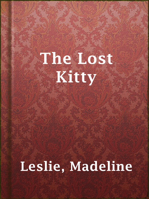 Title details for The Lost Kitty by Madeline Leslie - Available